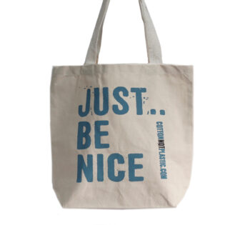 Just Be Nice - Eco Cotton Bag